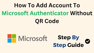 How To Add Account To Microsoft Authenticator Without QR Code How To Add Account To Microsoft Authenticator Without Qr Code
