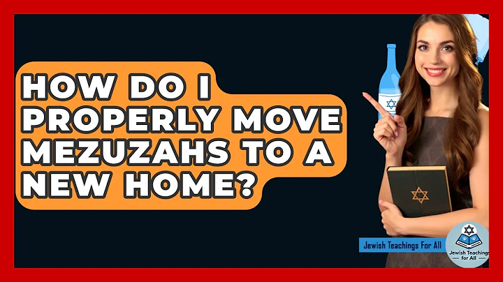 How Do I Properly Move Mezuzahs To A New Home? - Jewish Teachings For All