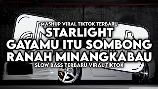 DJ STARLIGHT X GAYAMU ITU SOMBONG X RANAH MINANGKABAU STYLE KONDANG MENGKANE VIRAL TIKTOK 2024