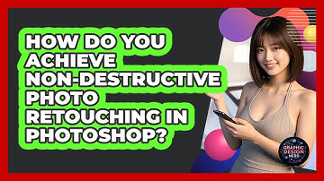 How Do You Achieve Non-destructive Photo Retouching In Photoshop? - Graphic Design Nerd