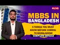 5 things you must know before coming  to bangladesh  mbbs in bangladesh  call  9088023700