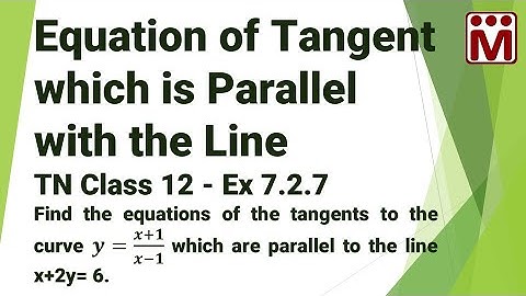 Ex 7.2.7 | Equation of a Tangent which is Parallel with a Line