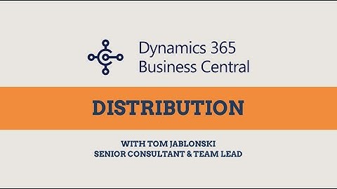 Microsoft Dynamics 365, Business Central: Distribution Demo