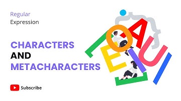 Characters and Metacharacters in regex | Regular Expression | For beginners