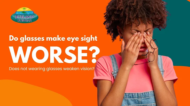 Do eye glasses weaken eyes? Does not wearing glasses make your eyes worse? | Eyeland Eyewear