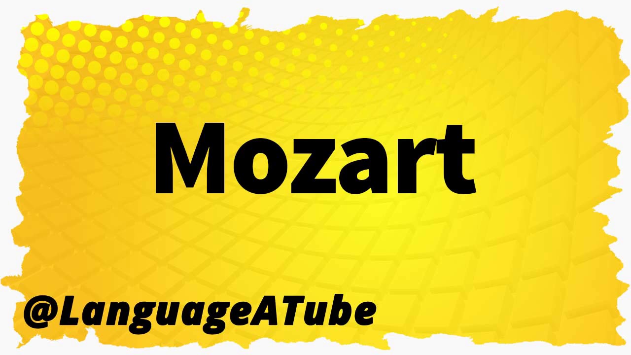 Mozart Pronunciation ⚡️ How To Pronounce Mozart! YouTube