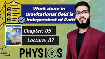 Work done in Gravitational Field is Independent of Path | Class 11 Chapter 5 Lecture 7 Physics Sindh