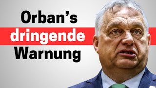 Orban sagt: Wir sind in Gefahr