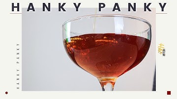 HANKY PANKY, TÊN COCKTAIL KHÔNG ĐƯỢC NGHĨ "BẬY" I CLASSIC COCKTAIL I HỌC PHA CHẾ I HELLO HAO