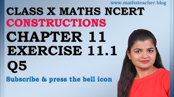 Chapter 11 Constructions Ex 11.1 Q5 Class 10 Maths NCERT