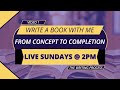 Write A Book With Me: From Concept To Completion EP 1