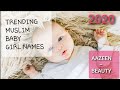 TRENDING MUSLIM BABY GIRL NAMES WITH MEANING 2020