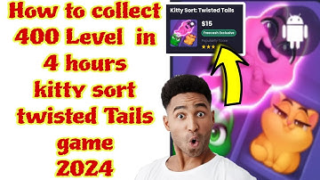 How to complete 400 Level kitty sort twisted Tails game 2024