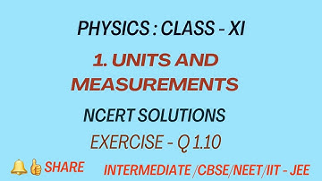 Physics | Class 11 | Units and Measurements - NCERT Solutions Ex 1.10 | Units and Dimensions Ex 1.10