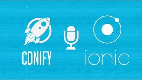 Ionic: Open Source HTML5 Framework for Mobile Apps - CDNify Podcast Ep.17