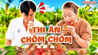 Thử Thách Ăn Chôm Chôm Nhả Hột Tràn Ly Nước | Phước Lầy