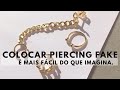 Dificuldades em colocar piercing fake?