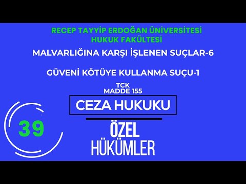 RTEÜ/CEZA HUKUKU/ÖZEL HÜKÜMLER- MALVARLIĞINA KARŞI İŞLENEN SUÇLAR 6/ GÜVENİ KÖTÜYE KULLANMA-1