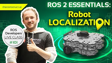 ROS2 Essentials: Robot Localization | ROS Developers Live Class #101