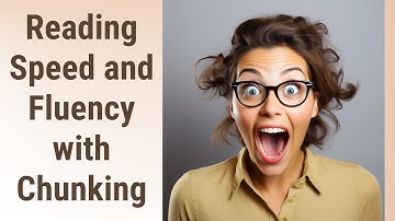 Boost Your Reading Speed and Fluency with Chunking