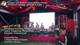 Tangerang Tempo Dulu - Karaoke / Instrumental - Gambang Kromong Sanggar GENTAR