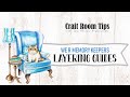 Craft Room Tips | How To & Tips | We R Memory Keepers Layer Guides