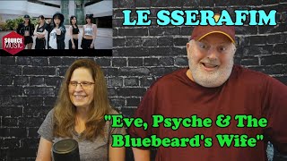 Reaction to LE SSERAFIM "Eve, Psyche & The Bluebeard's Wife"