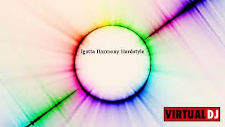 Igotta Harmony Hardstyle  #24