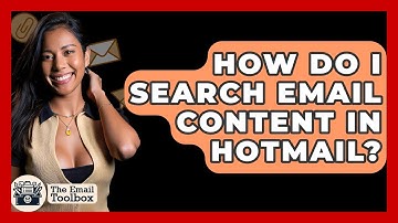 How Do I Search Email Content In Hotmail? - TheEmailToolbox.com