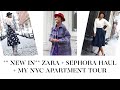 **NEW IN** ZARA Try-on-HAUL, & OTHER STORIES, SEPHORA ++++ BONUS: MY NYC APARTMENT TOUR