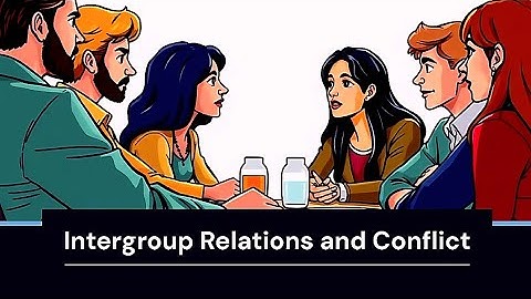 Intergroup Relation and Conflict | Psychology 