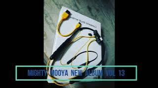 Mighty Mooya New Album Vol 13 For More information call or WhatsApp on 0972911067