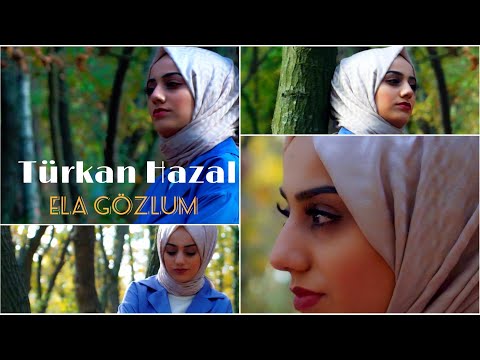 TÜRKAN HAZAL - ELA GÖZLÜM