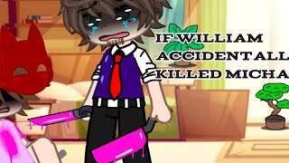 If  William accidentally killed Michael (full parts)(gacha movie)