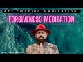 Meditation for SELF Forgiveness - POWERFUL AFFIRMATION ***LISTEN EVERYDAY FOR BEST RESULTS***