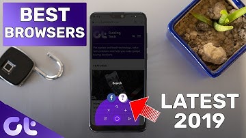 Top 5 Coolest and Most Unique Browsers for Android | 2019