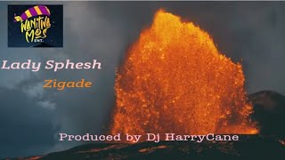 Harry Cane Ft Lady Sphesh & Amjay  - Zigade  Welcoming the lady to music industry