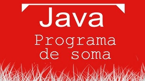 Aula de Java 060 - Programa de soma