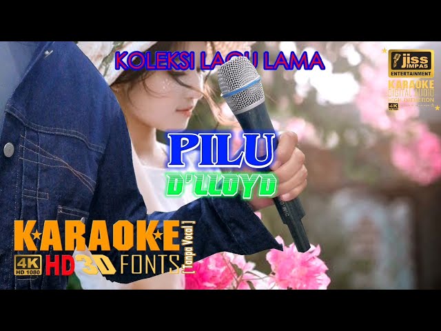 PILU - D'LLOYD - KARAOKE HD [4K] Tanpa Vokal class=