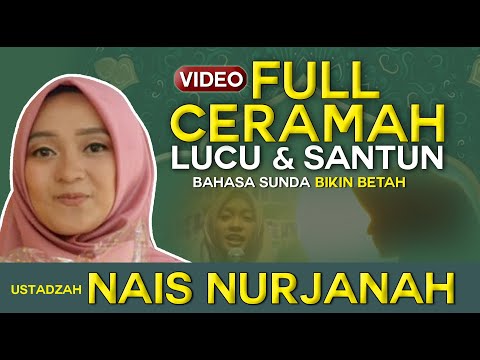 VIDEO FULL CERAMAH NAIS NURJANAH ( CERDAS ,CANTIK LUCU ,  BERPRESTASI )