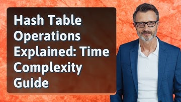 Hash Table Operations Explained: Time Complexity Guide