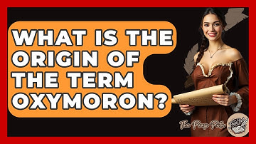What Is The Origin Of The Term Oxymoron? - The Prose Path