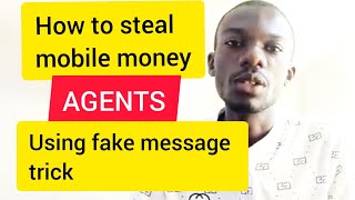 How to steal mobile money agents using fake message trick