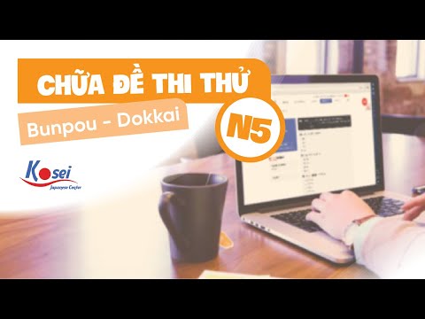 Chữa đề thi thử JLPT N5 (Phần Ngữ pháp - Đọc hiểu) - Tháng 6 - 2020 Chữa đề thi thử JLPT N5 (Phần Ngữ pháp - Đọc hiểu) - Tháng 6 - 2020
