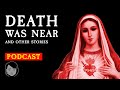 Death Was Near and other stories | Stories With Sapphire Podcast | Scary Story Time
