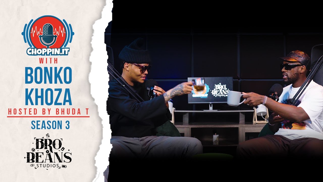 Choppin It With Bhuda T |Episode 4|S.3 - Bonko Khoza - YouTube