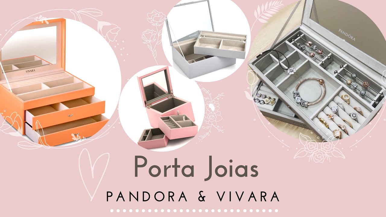 Meus Porta Joias Pandora e Vivara