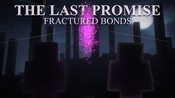 The Last Promise: Fractured Bonds | A Minecraft Story