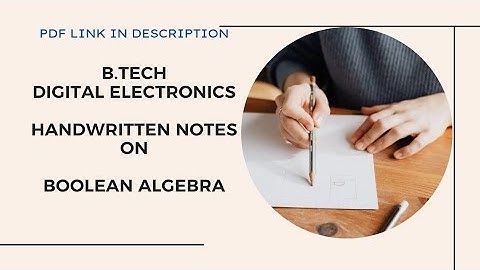 Boolean Algebra |B.Tech Digital Electronics Handwritten Notes|