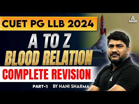 CUET PG LLB 2024 | A To Z | Blood Relation part 1 | Complete Revision